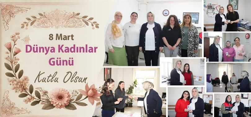 İL MÜDÜRÜ ESRA UZUN KADIN PERSONELİN 8 MART DÜNYA KADINLAR GÜNÜNÜ KUTLADI